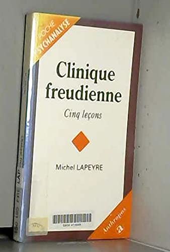 CLINIQUE FREUDIENNE. Cinq leçons