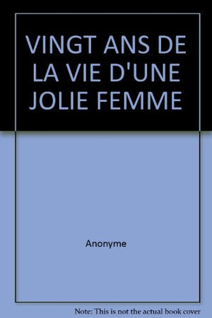 Vingt ans de la vie d'une jolie femme