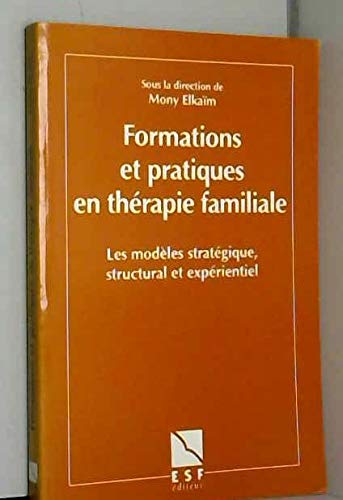 Formations Et Pratiques En Therapie Familiale. 2eme Edition