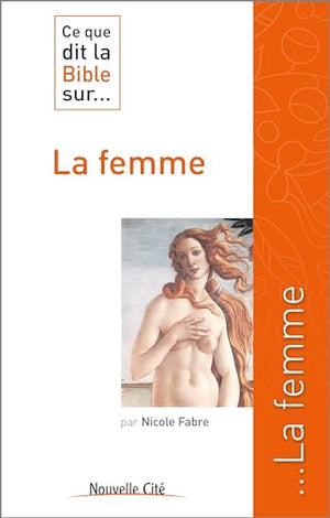 Ce que dit la Bible sur... la femme