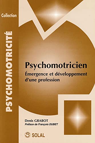 Psychomotricité : Émergence et dévellopement d'une profession