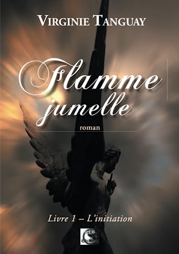 Flamme Jumelle, L'initiation Livre 1