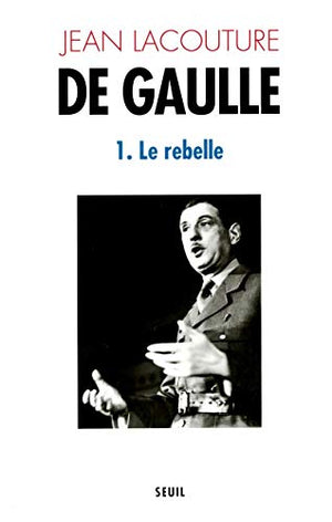 De Gaulle, tome 1: Le Rebelle