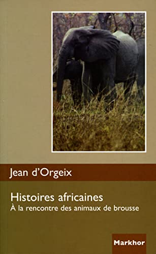 Histoires africaines : A la rencontre des animaux de brousse