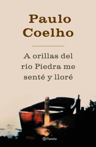 A orillas del río Piedra, me senté y lloré (Biblioteca Paulo Coelho)