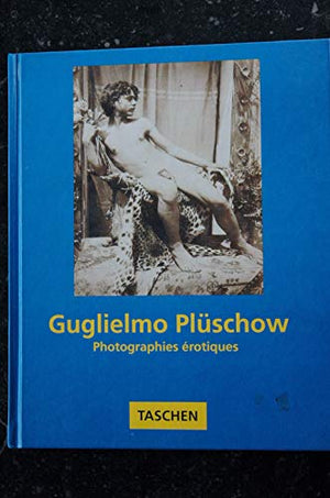 Guglielmo Plüschow: Photographiqes érotiques