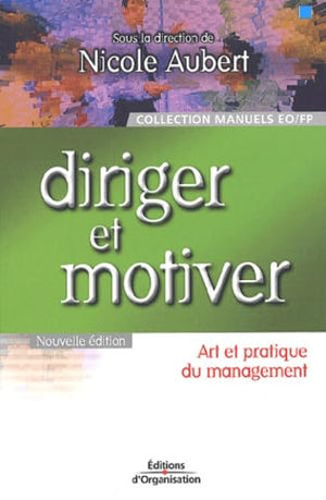 Diriger et motiver : Art et Pratique du management