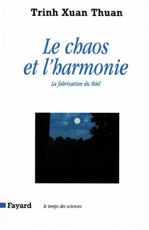 Le Chaos et l'harmonie: La fabrication du Réel