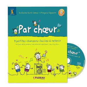 Par choeur Cycle 1: 9 petites chansons faciles à retenir Volume 1