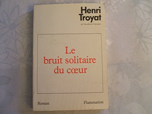 Le bruit solitaire du cœur