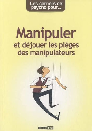 Carnets de psycho pour manipuler et déjouer les pièges