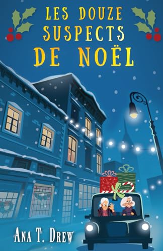 Les Douze Suspects de Noël: Un roman Cosy Mystery parfait pour l'hiver !