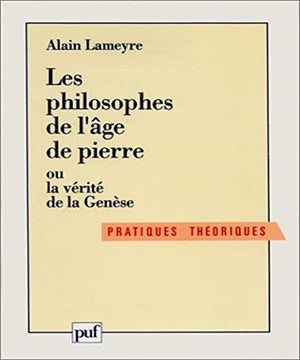 Les philosophes de l'âge de pierre ou la vérité de la Genèse