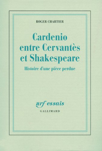 Cardenio entre Cervantès et Shakespeare