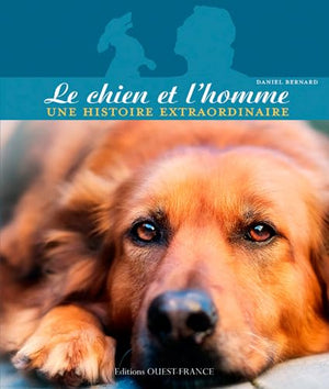 Le Chien et l'homme - Une histoire extraordinaire