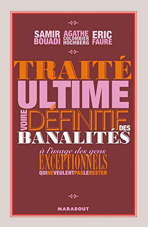 Traité ultime voire définitif des banalités