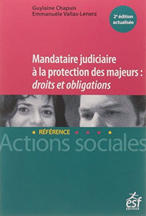 Mandataire judiciaire à la protection des majeurs : Droits et obligations