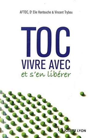 Toc, vivre avec et s'en libérer