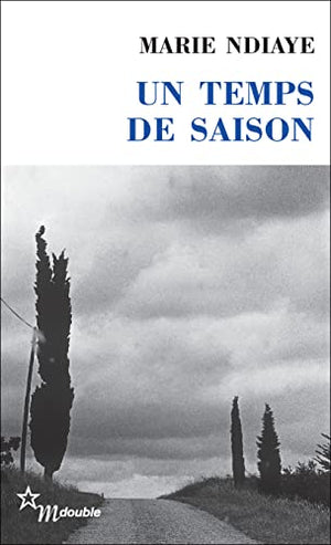 Un temps de saison, suivi de 