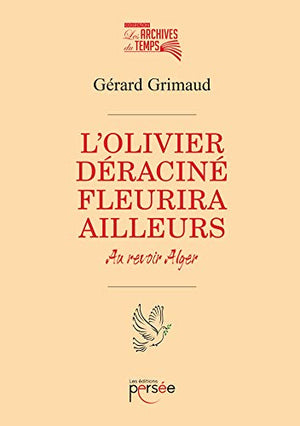 L'olivier deraciné fleurira ailleurs