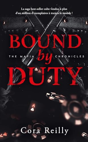 Bound by Duty - The Mafia Chronicles, T2 (Edition Française): La saga best-seller américaine enfin en France !
