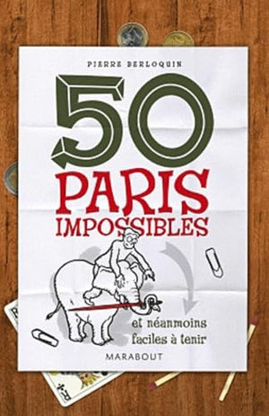 50 paris impossibles et néanmoins faciles à tenir