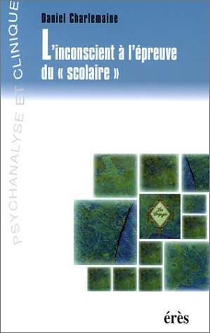 L'inconscient à l'épreuve du scolaire