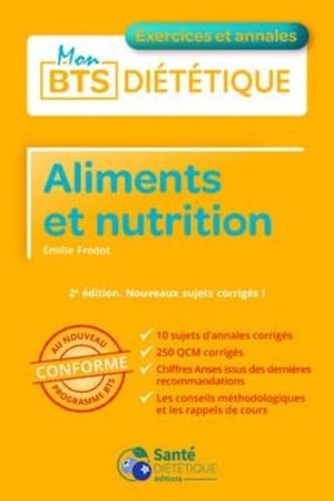 Aliments et nutrition: Exercices et annales. Nouveaux sujets corrigés