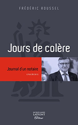 Jours de colère: Journal d'un notaire