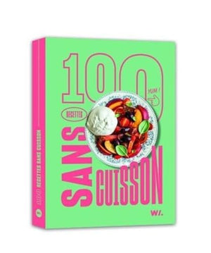 100 recettes sans cuisson