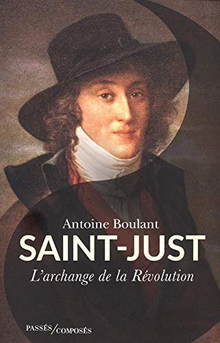 Saint-Just: L'Archange de la Révolution