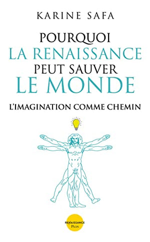 Pourquoi la Renaissance peut sauver le Monde