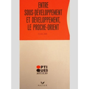 Entre sous-développement et développement, le Proche-Orient