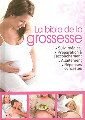 La Bible de la grossesse