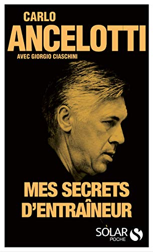 Ancelotti, mes secrets d'entraineur