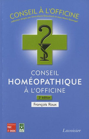 Conseil homéopathique à l'officine (2° Éd.)