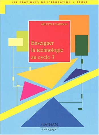 Enseigner la technologie au cycle 3