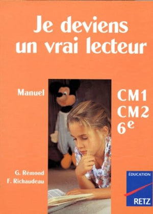 Je deviens un vrai lecteur CM1-CM2-6e