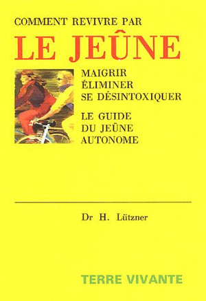 Comment revivre par le jeûne