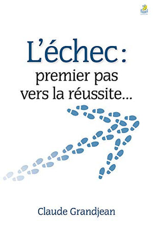 L'échec : un premier pas vers la réussite...