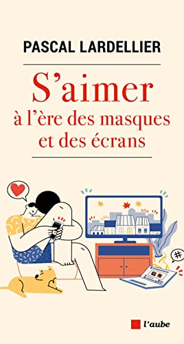 S'aimer à l'ère des masques et des écrans