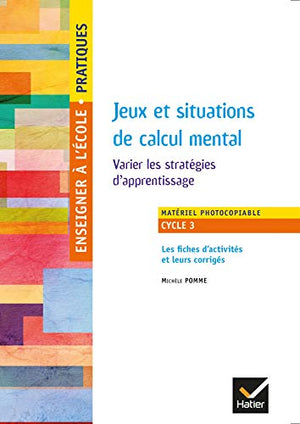 Enseigner à l'école Primaire cycle 3 - Jeux et situations de calcul mental