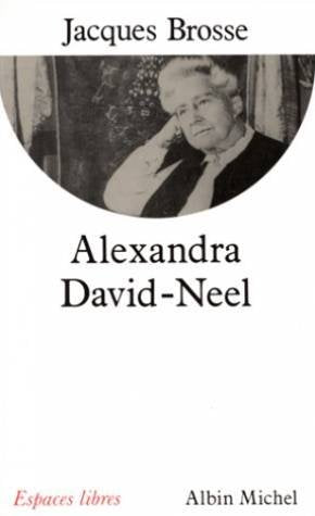 Alexandra David-Neel : Aventure et spiritualité