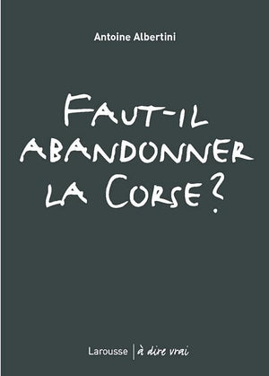 Faut-il abandonner la Corse ?