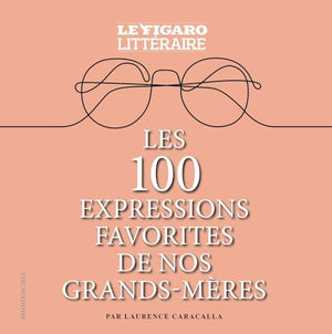 Les 100 expressions favorites de nos grands-mères