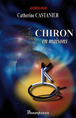 Chiron en maisons