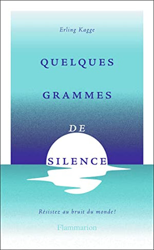 Quelques grammes de silence