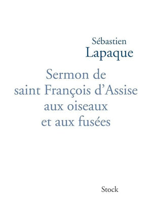 Sermon de saint François d'Assise aux oiseaux et aux fusées