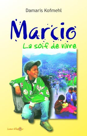 Marcio la soif de vivre