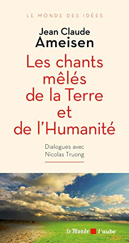 Les chants mêlés de la Terre et de l Humanité